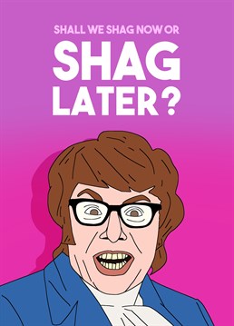 Austin Powers doesn't kiss and tell, he shags and brags, baby! Get ready to get shagadelic this Valentine's Day and send your partner this rude Pedges Houseboat Anniversary card.
