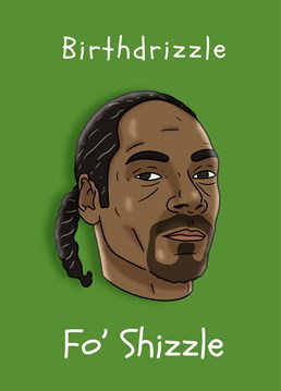 A birthday card featuring one of hip hops biggest names? Snoop D O Double G! A card designed by Pedges Houseboat.