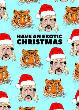 Send all your favourite cool cats and kittens this hilariously exotic Tiger King inspired Christmas card.