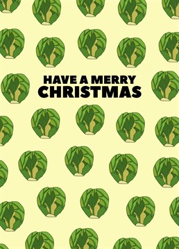 For the brussels sprouts lovers. Designed by Pearl Ivy