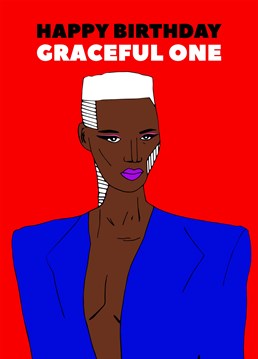 Know someone who idolises Grace Jones? Give them the biggest compliment with this birthday card by Pearl Ivy.