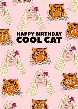 Send that bitch Carole Baskin to wish your fave kitten and Tiger King fan a happy birthday. Designed by Pearl Ivy.