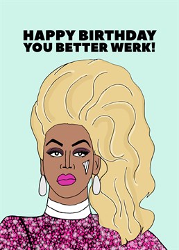 Supermodel of the world! Send this sassy RuPaul's Drag Race inspired card to a Glamazonian dripping with charisma, uniqueness, nerve and talent on their birthday. Designed by Pearl Ivy.