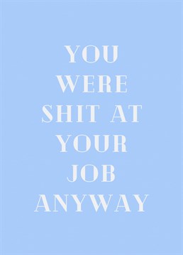 Send this cheeky leaving card to your ex coworker. Designed by Proper job studio.