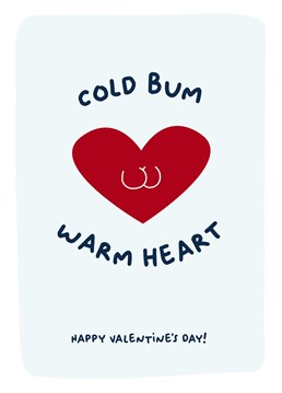 Funny Valentine card for the one who always has a cold bum.