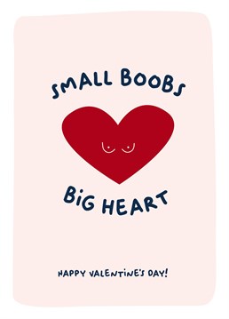 A Valentines card for your small boobed but big hearted love