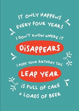 Send this rhyming birthday card to someone with a leap year birthday!