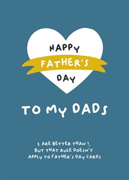 You may be lucky enough to have 2 dads, but they can still share a card on Father's Day.