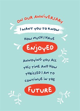A funny anniversary card to celebrate the best part of being married!