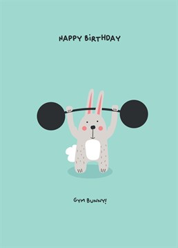 A card for someone who just loves working out, keeping fit and is full of gym bunny energy!