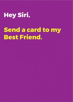 Hey Siri, send a Birthday card to my best friend
