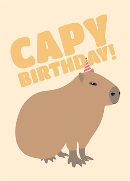 Say "Capy Birthday" to your Capybara adoring loved one!