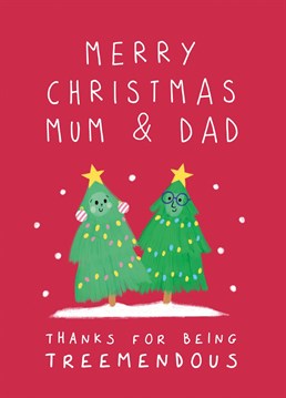 Tell Mum and Dad what tremendous parents they are with this cute and fun Christmas tree card