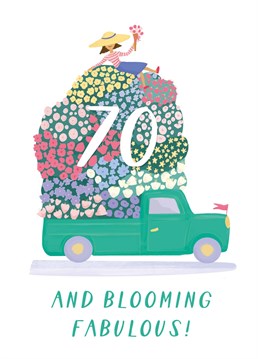 Send ALL the flowers to a special person turning 70 with this fun flower truck card