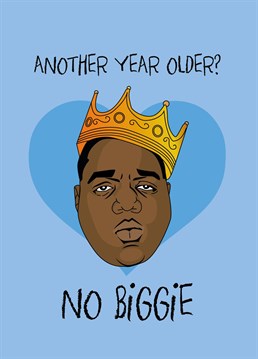 Send this coming of age card to your favourite Biggie Smalls fan.