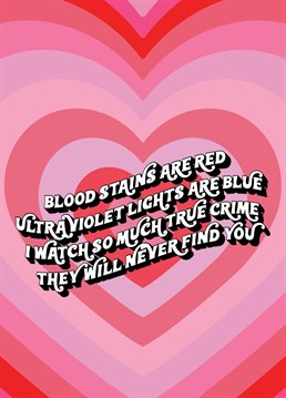 Send this card to your true crime loving love