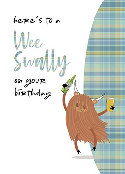 Here's take a wee swally on your birthday! Perfect Scottish greeting for a special guy . Design by Pink Pig