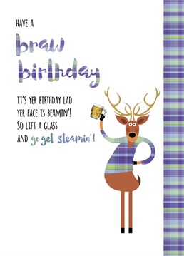Give the guy a birthday giggle with some very silly Scottish banter and a braw beer swilling stag !Design by Pink Pig