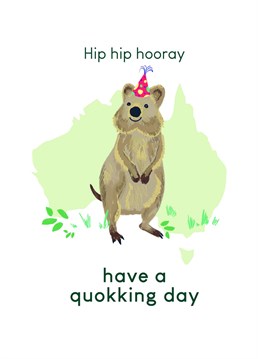 Say hip hip hooray, have a quokking day with this 'punny' quokka card