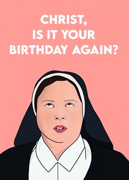 Send your loved ones birthday wishes with this Derry Girls inspired card featuring the iconic Sister Michael. Designed by Pink And Pip.