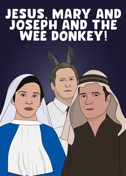 Jesus, mary and joseph and the wee donkey!