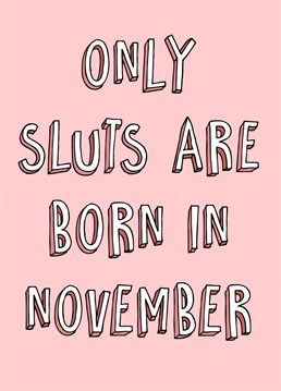 Sluts Card. Send your friend this Funny Birthday card by Pink And Pip