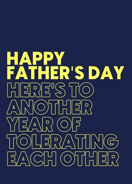 Tolerate Card. Wish your Dad a Happy Father's Day!. Send them this Father's Day and let them know how special they are!