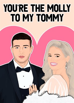 Let your loved one know how you feel with this Tommy Fury, Molly Mae inspired anniversary card.