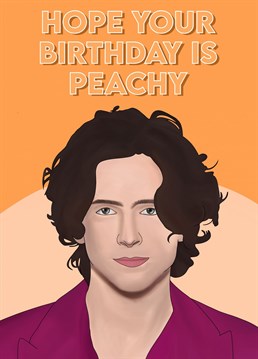 Hope your birthday is peachy!