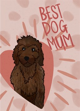 For the best doggo mums out there! Send this pooch perfect card for Mother's Day from the fur baby!