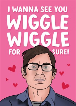 I Wanna See You Wiggle Wiggle - Louis Theroux Rap Anniversary Card