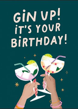 'Gin Up! It's Your Birthday!' Birthday Card with Gin Glasses Illustration