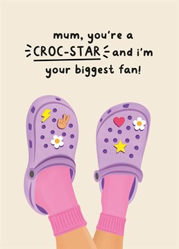 'Mum, You're A Croc-Star and I'm Your Biggest Fan!' - Funny / Cute Mother's Day Card