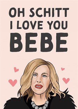 If your other half is a Schitt's Creek or Moira Rose fan, then this is the Anniversary card is for them, Bebe!