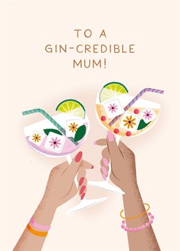 Let your mum know just how special she is with this 'Gin-Credible' Mother's Day Card.