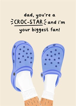 Funny/Cute Father's Day Card - Dad, You're A Croc-Star and I'm Your Biggest Fan!