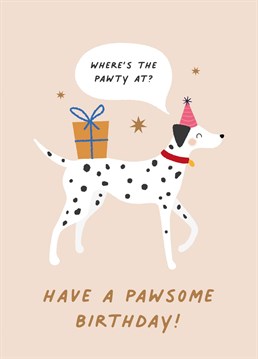 Perfect for the dog lover, send your loved one some 'pawsome' birthday wishes with this cute Dalmatian card from Pickled Post.