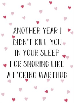 Send this funny snoring card to your better half this anniversary/birthday!