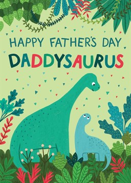 Send the children's 'Daddysaurus' this cute and playful card this Father's Day to show him how much everyone loves him!