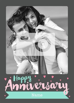 Play around with this photo card by Scribbler and upload a photo and add text for their anniversary!