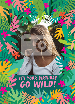 There really isn't a better time to go wild than your birthday, so let them know with this awesome Scribbler card. Upload a photo of them at their wildest!