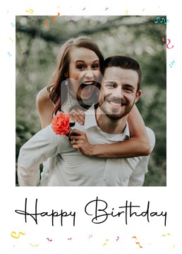 Show your loved one just how much they mean to you by personalising their birthday card with a fabulous photo of the two of you. Designed by Scribbler.