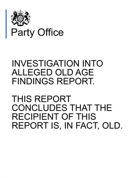 For the allegedly old person in your life, this report is guaranteed to give them a smile - and it's much more entertaining than Sue Gray's report!