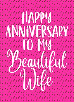 Give her this bright and colourful anniversary card that's almost as beautiful as she is.