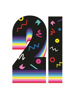 21 and ready to party away all responsibilities! Sorry to inform you that this is basically the last fun age. Colourful birthday design by Papagrazi.