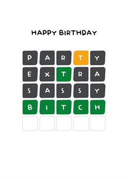 Sassy Wordle Fan Card. Send this card to your sassy wordle fan. Send them this Birthday and let them know how special they are!