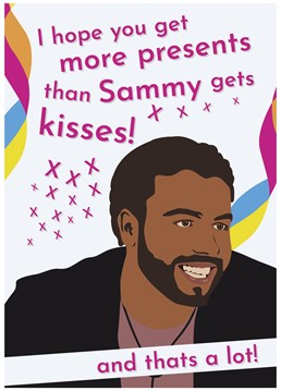 Cheeky love island themed card about how Sammy gets all the kisses!