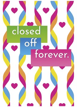 Everyone in love island is announcing they are closed off - send this card to your girlfriend to let her know you are closed off to her