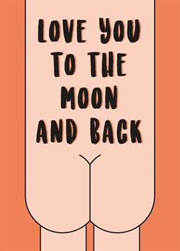 Send this card to tell your person that you love them in a cheeky way!