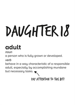 Send this cheeky card to your daughter on her 18th birthday reminding her what it means to be an adult